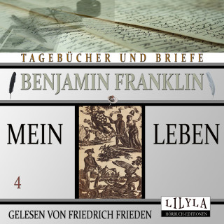 Benjamin Franklin: Mein Leben 4