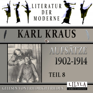 Karl Kraus: Aufsätze 1902-1914 - Teil 8