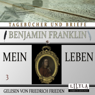 Benjamin Franklin: Mein Leben 3