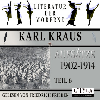 Karl Kraus: Aufsätze 1902-1914 - Teil 6