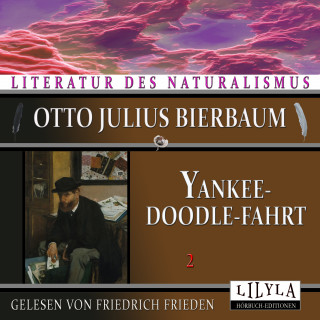 Otto Julius Bierbaum: Yankeedoodle-Fahrt 2