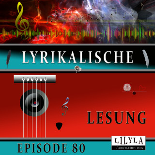 Rainer Maria Rilke: Lyrikalische Lesung Episode 80