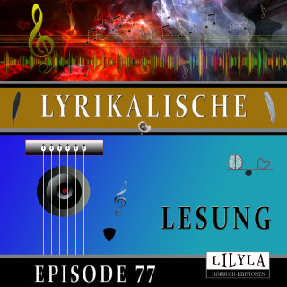 Karl Kraus, Wolfgang Borchert, Kurt Tucholsky: Lyrikalische Lesung Episode 77