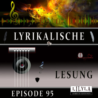 Rainer Maria Rilke: Lyrikalische Lesung Episode 95