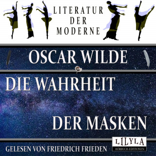 Oscar Wilde: Die Wahrheit der Masken