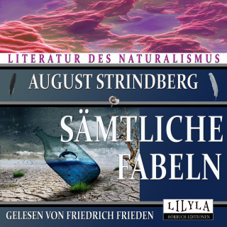 August Strindberg: Sämtliche Fabeln