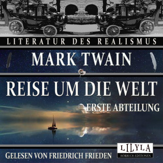 Mark Twain: Reise um die Welt - Erste Abteilung