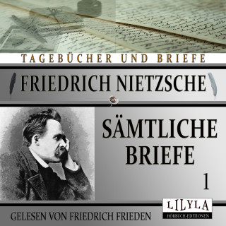 Friedrich Nietzsche: Sämtliche Briefe 1