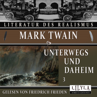 Mark Twain: Unterwegs und Daheim 3