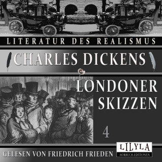 Charles Dickens: Londoner Skizzen 4