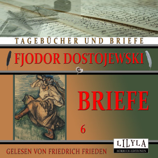 Fjodor Dostojewski: Briefe 6