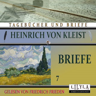 Heinrich von Kleist: Briefe 7