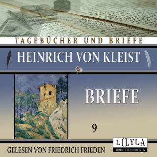 Heinrich von Kleist: Briefe 9