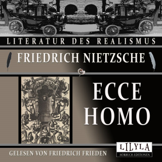 Friedrich Nietzsche: Ecce homo