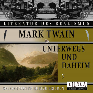 Mark Twain: Unterwegs und Daheim 5