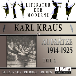 Karl Kraus: Aufsätze 1914-1925 - Teil 4