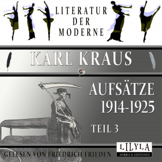 Karl Kraus: Aufsätze 1914-1925 - Teil 3