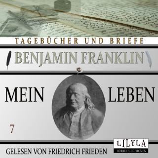 Benjamin Franklin: Mein Leben 7