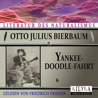 Otto Julius Bierbaum: Yankeedoodle-Fahrt 6