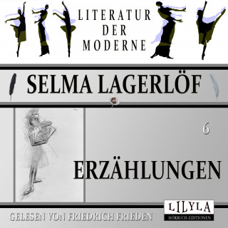 Selma Lagerlöf: Erzählungen 6