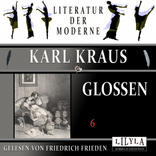 Karl Kraus: Glossen 6