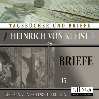 Heinrich von Kleist: Briefe 15