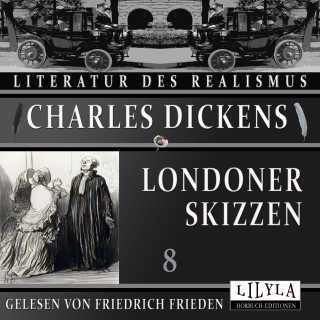 Charles Dickens: Londoner Skizzen 8