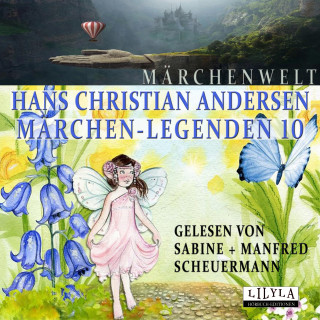 Hans Christian Andersen: Märchen-Legenden 10