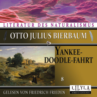 Otto Julius Bierbaum: Yankeedoodle-Fahrt 8