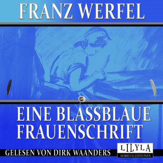 Franz Werfel: Eine blassblaue Frauenschrift