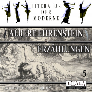 Albert Ehrenstein: Erzählungen 5