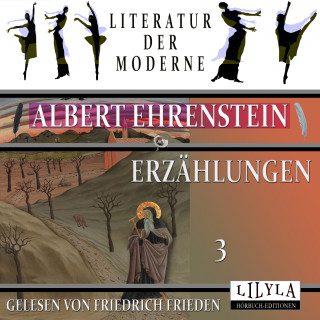 Albert Ehrenstein: Erzählungen 3