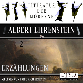 Albert Ehrenstein: Erzählungen 2