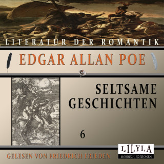 Edgar Allan Poe: Seltsame Geschichten 6