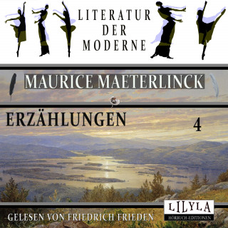 Maurice Maeterlinck: Erzählungen 4