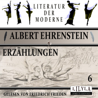 Albert Ehrenstein: Erzählungen 6