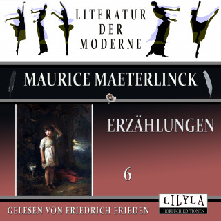 Maurice Maeterlinck: Erzählungen 6