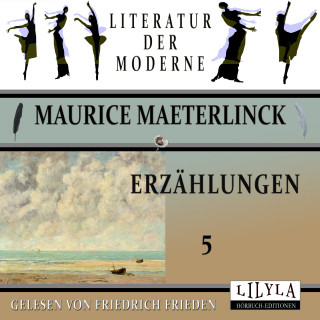 Maurice Maeterlinck: Erzählungen 5