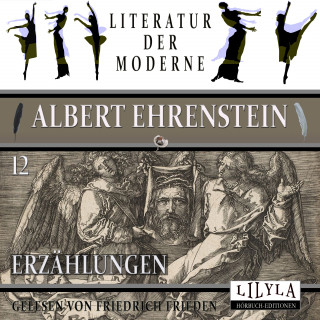 Albert Ehrenstein: Erzählungen 12