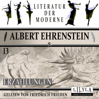 Albert Ehrenstein: Erzählungen 13