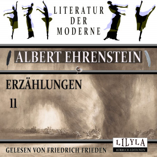 Albert Ehrenstein: Erzählungen 11