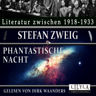 Stefan Zweig: Phantastische Nacht