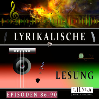 Edgar Allan Poe, Wilhelm Busch, Georg Heym, Frank Wedekind, Franz Werfel: Lyrikalische Lesung Episoden 86-90