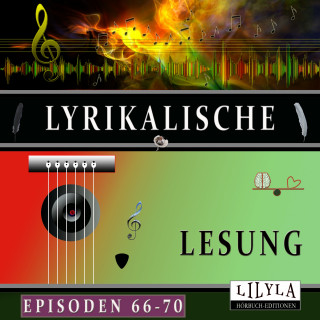 John Keats, Wilhelm Busch, Ludwig Tieck, Rainer Maria Rilke, Johann Wolfgang von Goethe: Lyrikalische Lesung Episoden 66-70