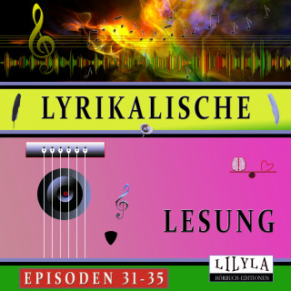 Heinrich Heine, Johann Wolfgang von Goethe, John Keats, Hugo von Hoffmannsthal, Charles Baudelaire, Wilhelm Busch, Christian Morgenstern, Arno Holz, Georg Heym, Annette von Droste-Hülshoff, Karl Kraus, Georg Trakl, Ludwig Tieck, Joachim Ringelnatz, Rainer Maria Rilke: Lyrikalische Lesung Episoden 31-35
