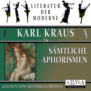 Karl Kraus: Sämtliche Aphorismen