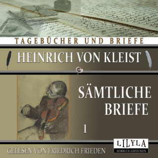 Heinrich von Kleist: Sämtliche Briefe 1