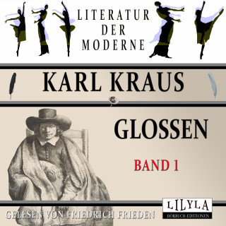 Karl Kraus: Glossen Band 1