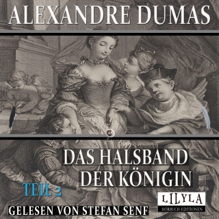 Alexandre Dumas: Das Halsband der Königin - Teil 2