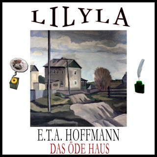 E.T.A. Hoffmann: Das öde Haus